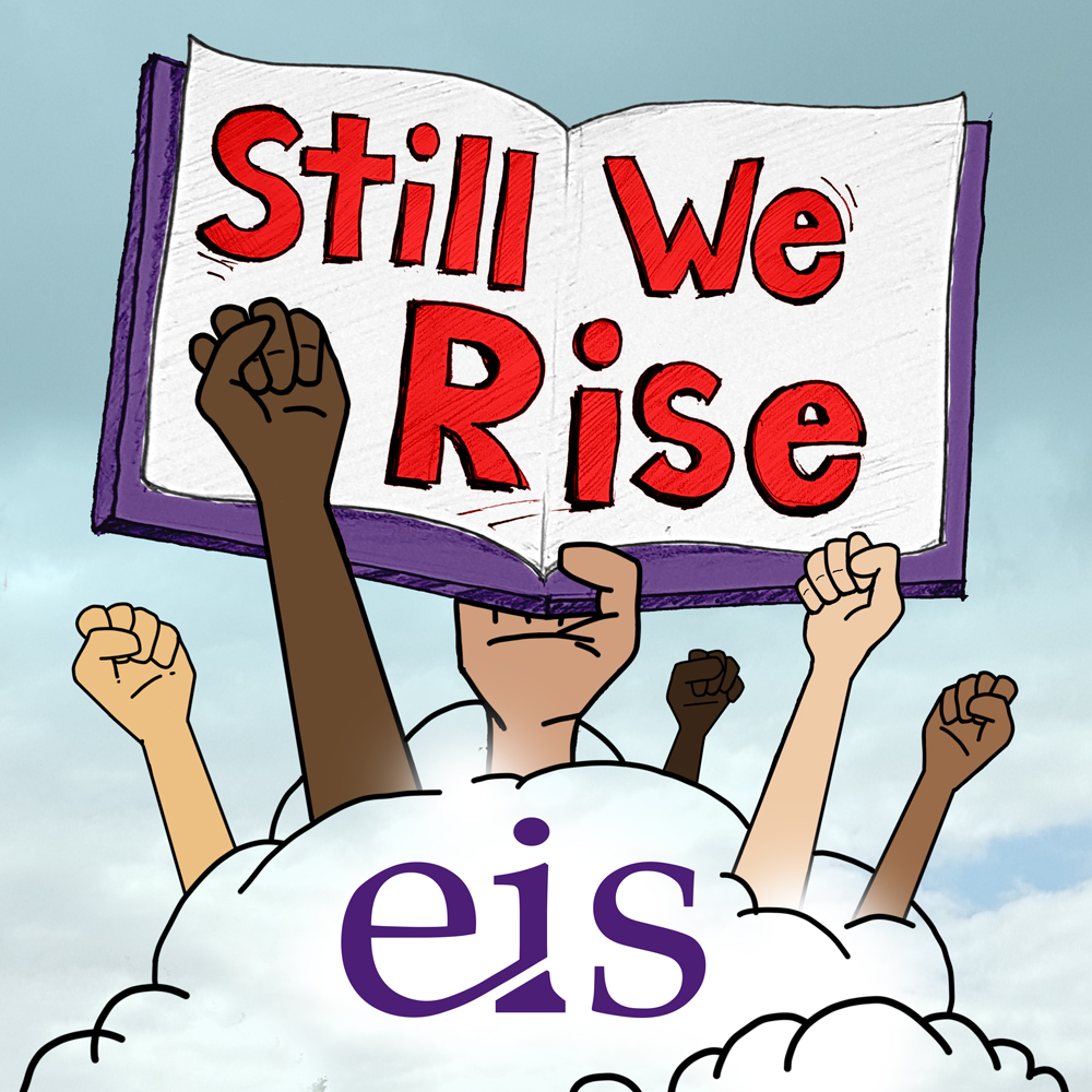 Still We Rise | EIS